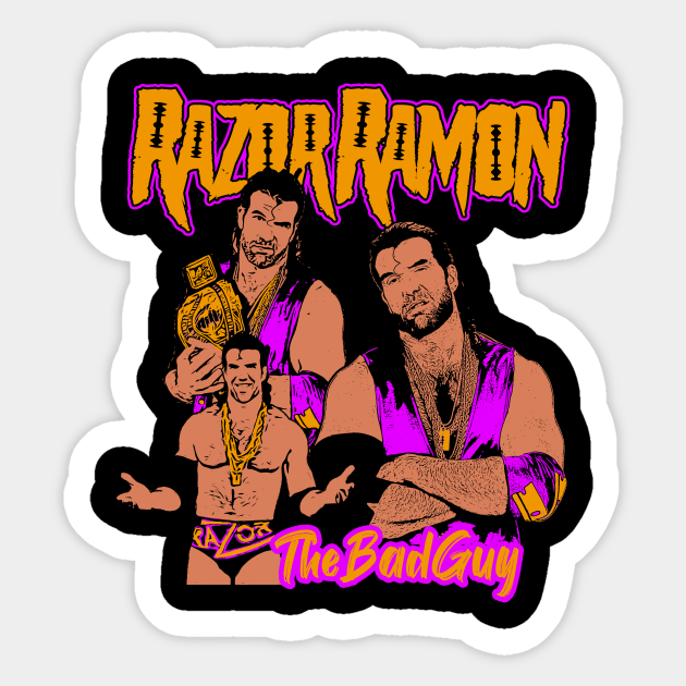 Razor Ramon The Bad Guy Razor Ramon Sticker TeePublic